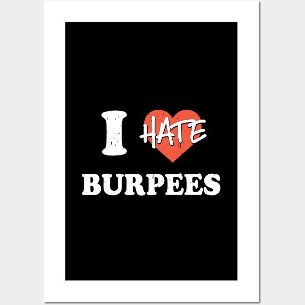 I Hate Burpees l Hiit Fitness Gym Workout product Wall Art by biNutz